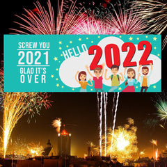 Screw You 2021 Glad It's Over Hello 2022 Banner New Year 7 Sizes GraphixPlace